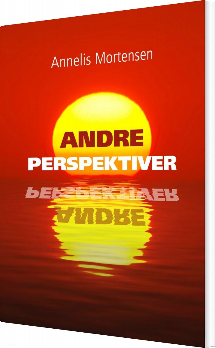 Andre Perspektiver - Annelis Mortensen - Bog - Forlaget Forfatterskabet.dk