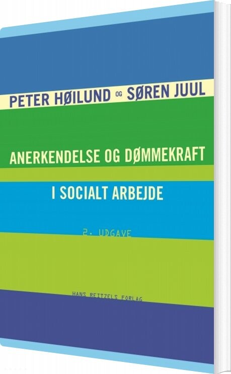 Anerkendelse Og Dømmekraft I Socialt Arbejde - Peter Høilund - Bog - Hans Reitzels Forlag