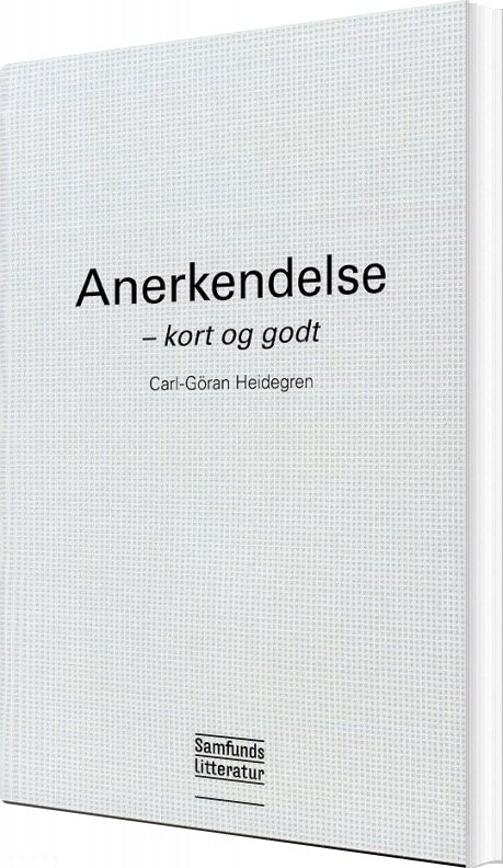 Anerkendelse - Carl-göran Heidegren - Bog - Forlaget Samfundslitteratur