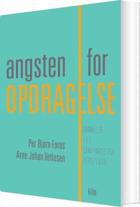 Angsten For Opdragelse - Arne Johan Vetlesen - Bog - Klim