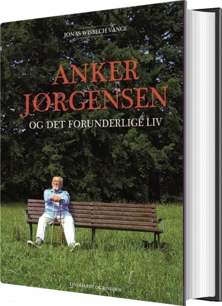 Anker Jørgensen Og Det Forunderlige Liv - Anker Jørgensen - Bog - Lindhardt Og Ringhof