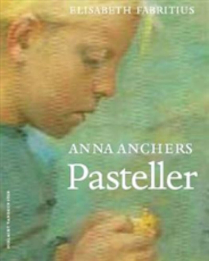Anna Anchers Pasteller - Elisabeth Fabritius - Bog - Forlaget Vandkunsten