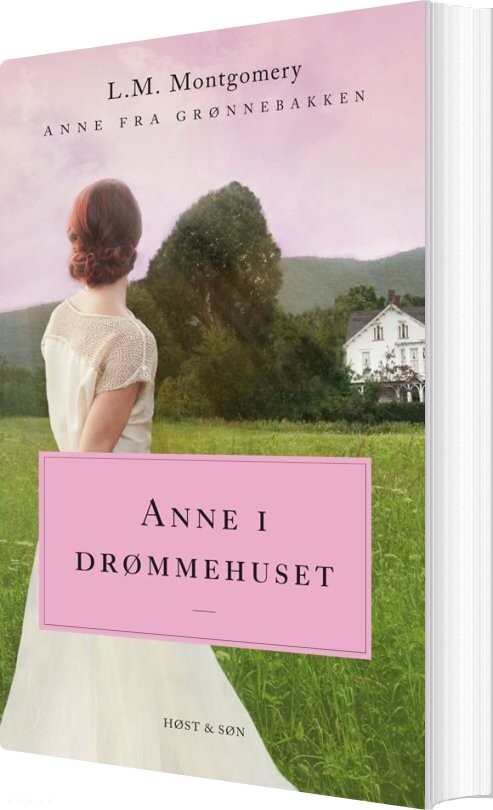 Anne I Drømmehuset. Anne Fra Grønnebakken 5 - L.m. Montgomery - Bog - Høst & Søn