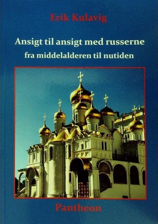 Ansigt Til Ansigt Med Russerne Fra Middelalderen Til Nutiden - Erik Kulavig - Bog - Pantheon