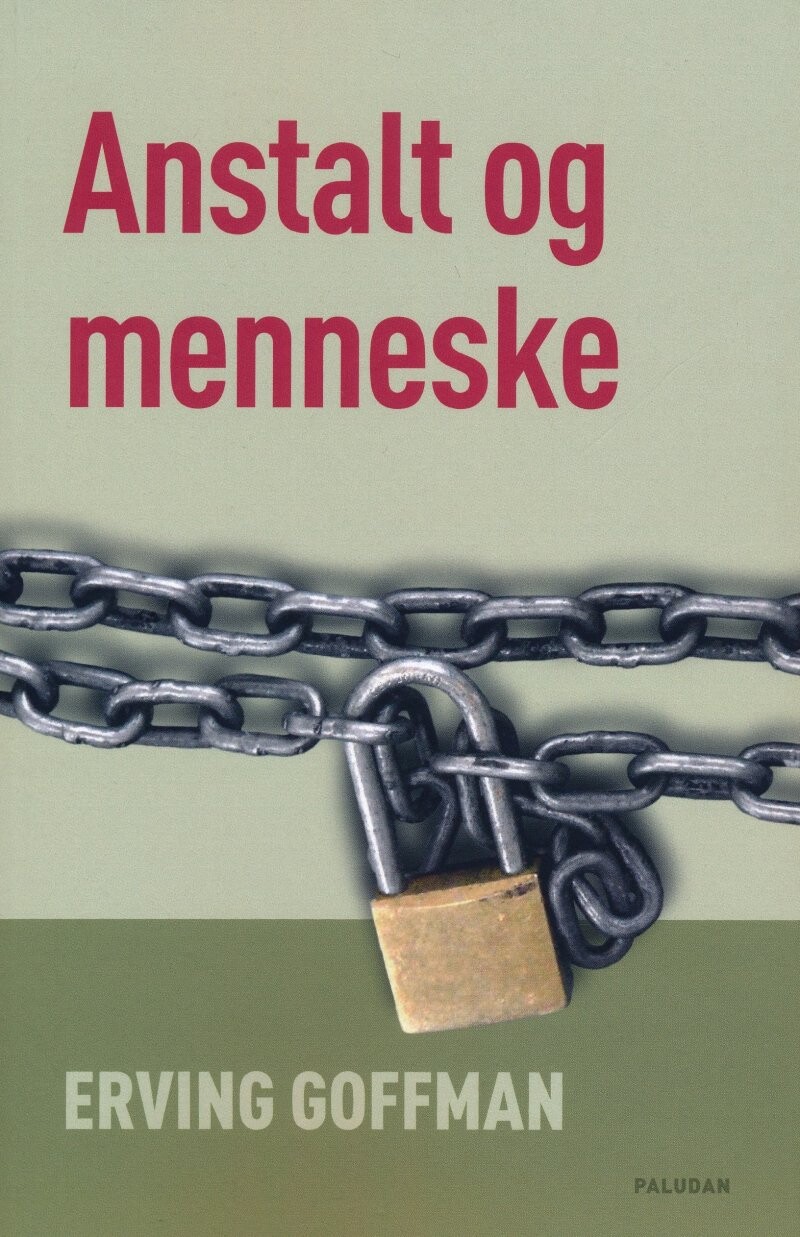 Anstalt Og Menneske - Erving Goffman - Bog - Jørgen Paludan