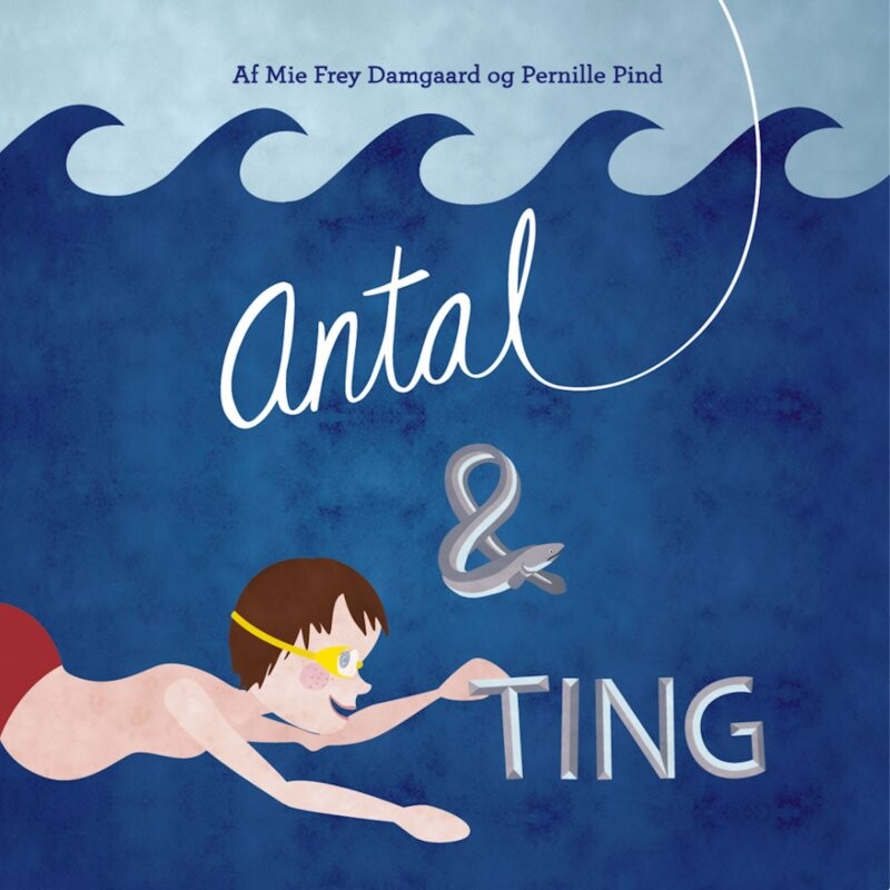 Antal Og Ting - Pernille Pind - Bog - Pind Og Bjerre
