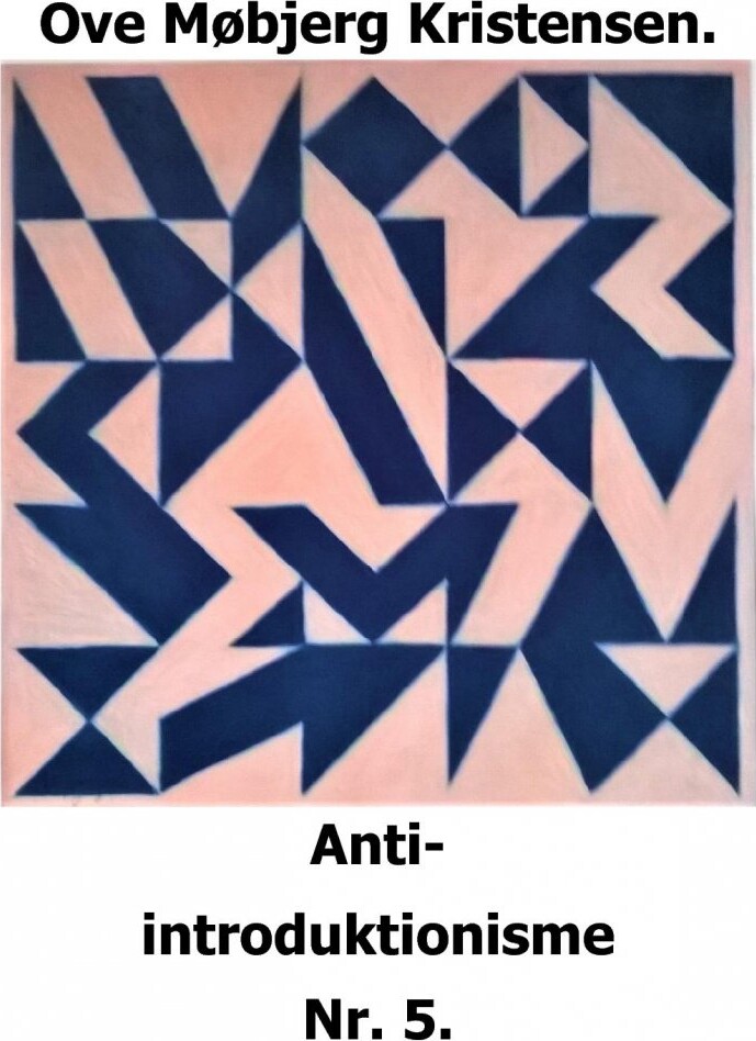 Anti-introduktionisme Nr. 5 - Ove Møbjerg Kristensen - Bog - Saxo Publish