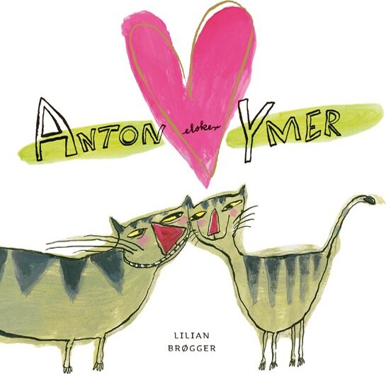 Anton Elsker Ymer - Lilian Brøgger - Bog - Forlaget Hjulet