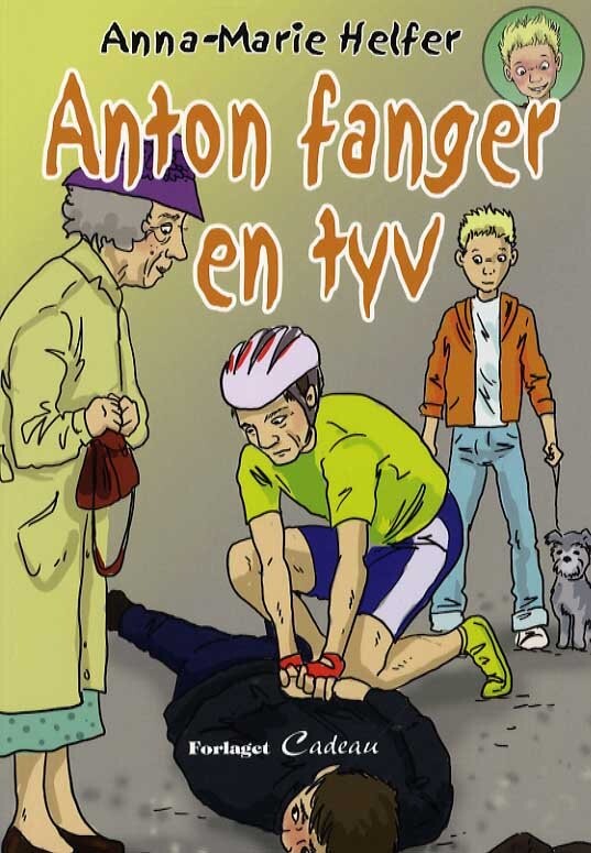Anton Fanger En Tyv - Anna-marie Helfer - Bog - Cadeau