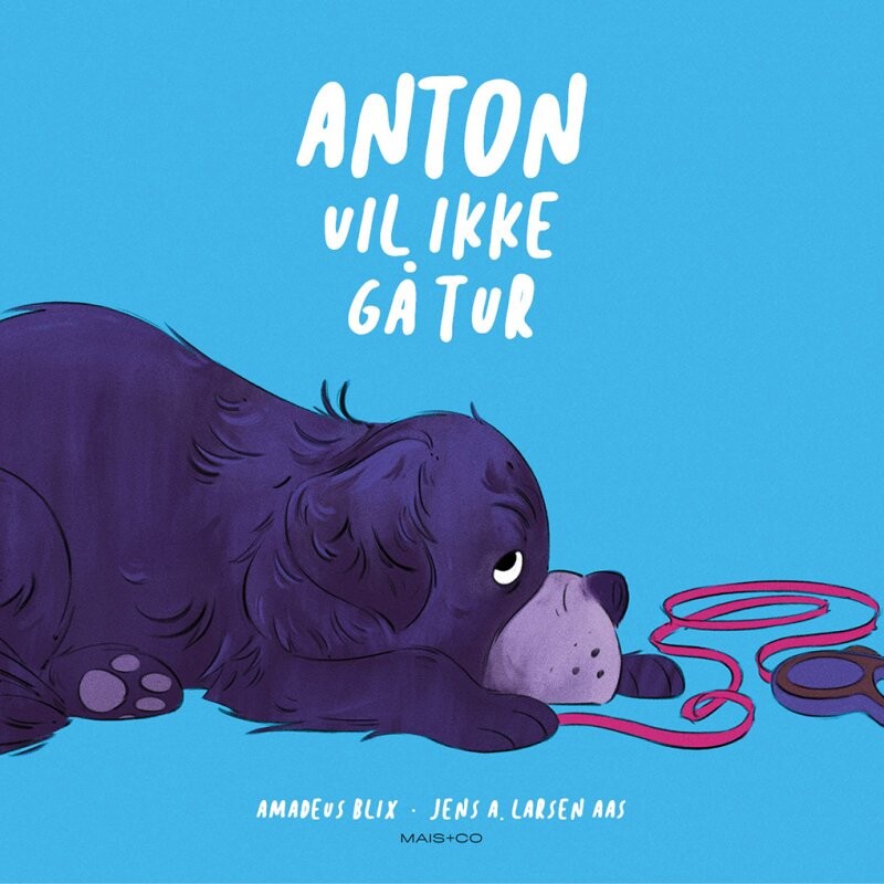 Anton Vil Ikke Gå Tur - Amadeus Blix - Bog - Mais & Co