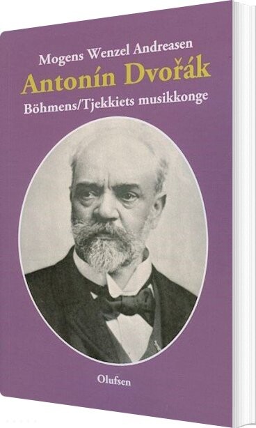 Antonin Dvorak - Mogens Wenzel Andreasen - Bog - Olufsen