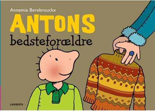 Antons Bedsteforældre - Annemie Berebrouckx - Bog - Lamberth