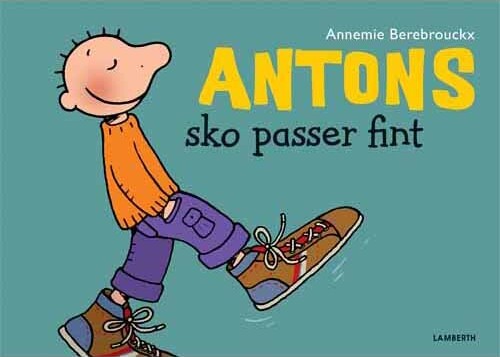 Antons Sko Passer Fint - Annemie Berebrouckx - Bog - Lamberth