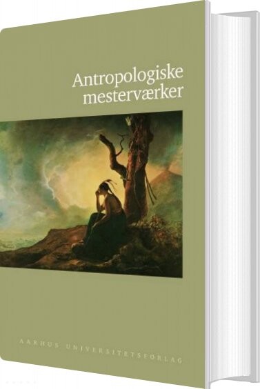 Antropologiske Mesterværker - Ole Høiris - Bog - Aarhus Universitetsforlag
