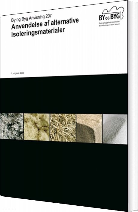 By Og Byg Anvisning 207 - Anvendelse Af Alternative Isoleringsmateriale - Carsten Pedersen - Bog - Akademisk Forlag