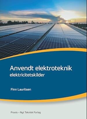 Anvendt Elektroteknik - Elektriske Maskiner - Finn Lauritsen - Bog - Akademisk Forlag