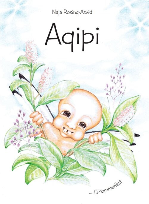 Aqipi - Til Sommerfest - Naja Rosing-asvid - Bog - Milik Publishing