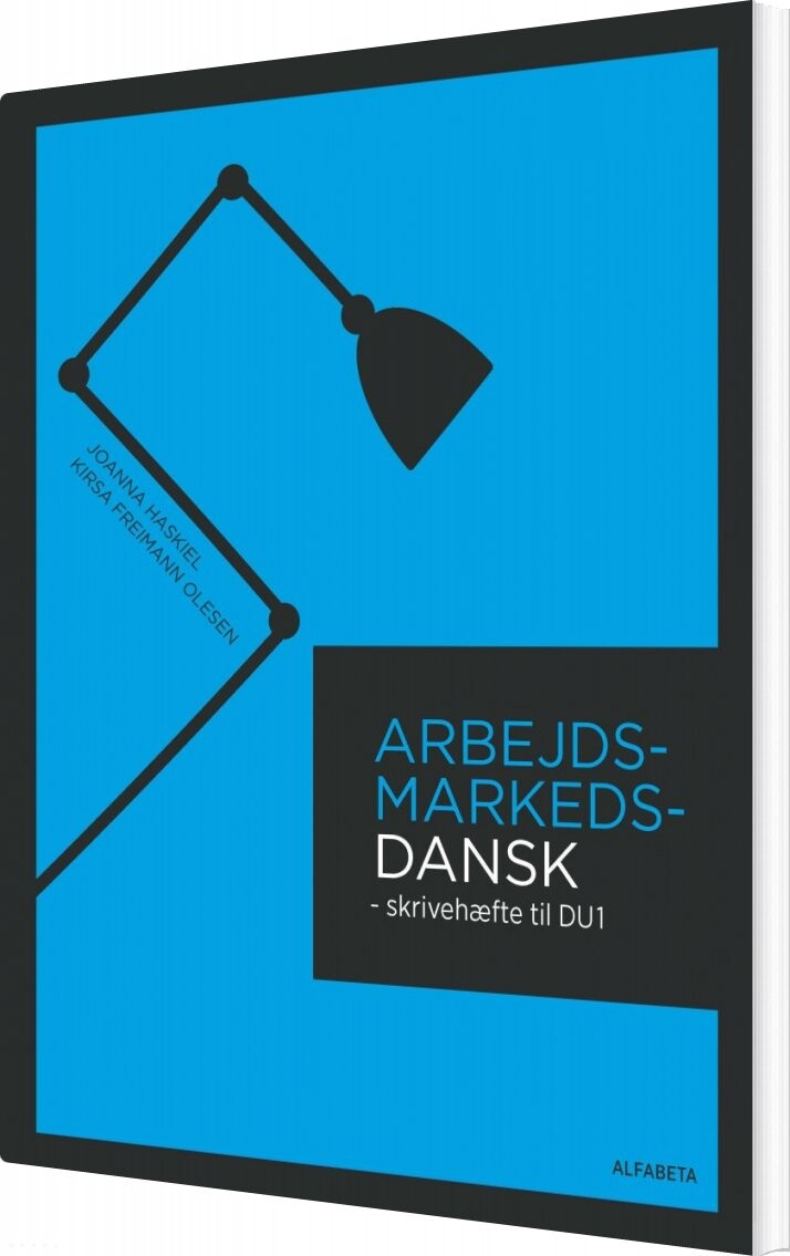 Arbejdsmarkedsdansk - Kirsa Freimann Olesen - Bog - Alfabeta