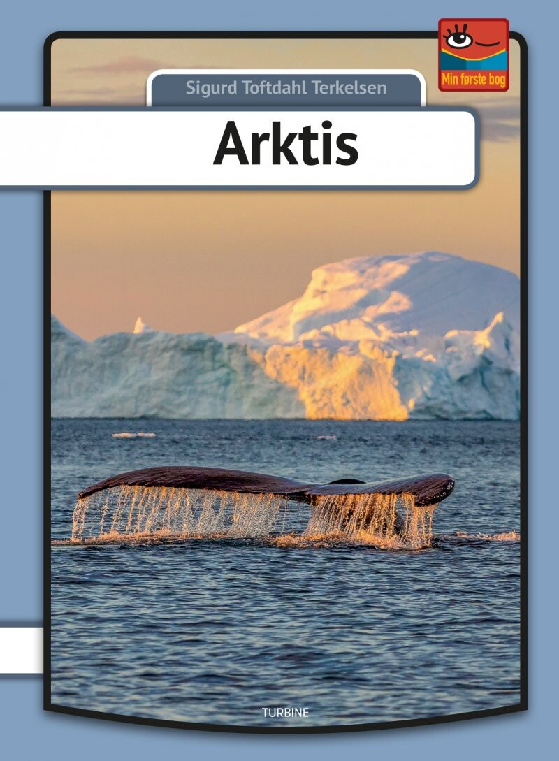 Arktis - Serien Min Første Bog - Sigurd Toftdahl Terkelsen - Bog - Turbine
