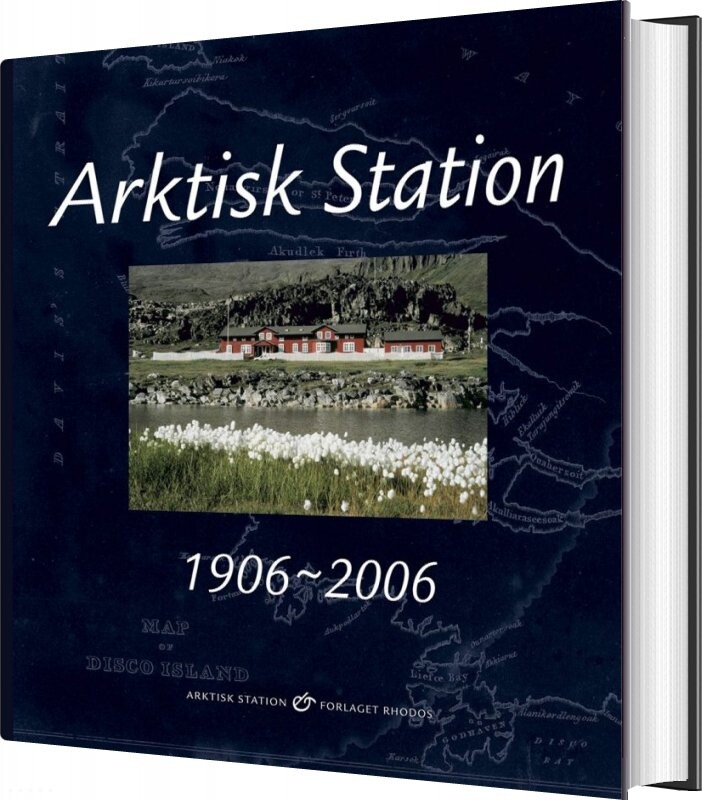 Arktisk Station 1906-2006 - Lone Bruun - Bog - Forlaget Rhodos