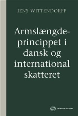 Armslængdeprincippet I Dansk Og International Skatteret - Jens Wittendorff - Bog - Thomson Reuters