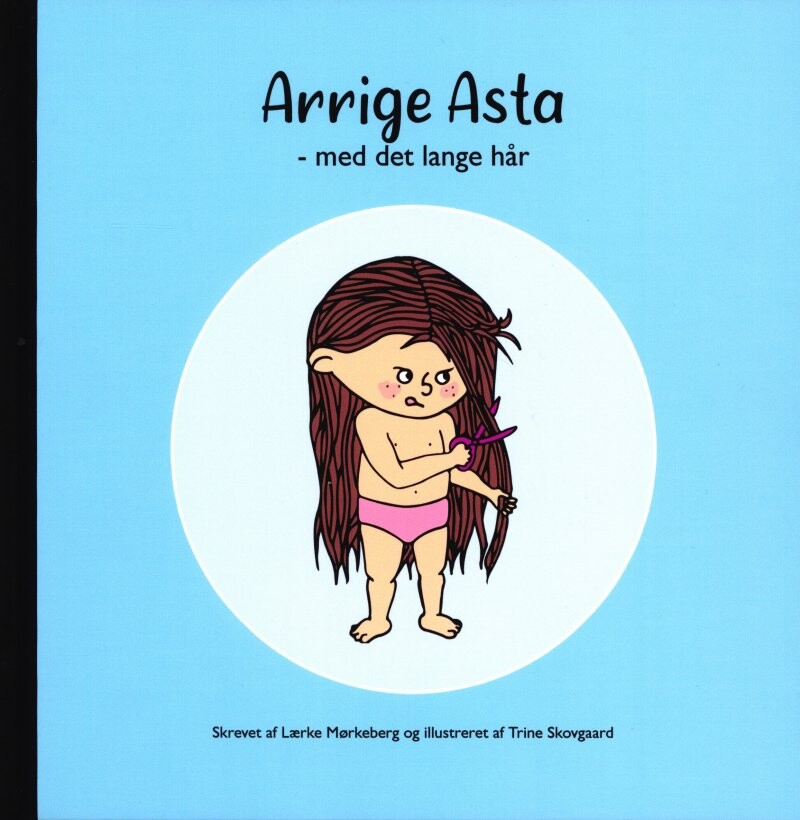 Arrige Asta - Med Det Lange Hår - Lærke Mørkeberg - Bog - Dit Pædagogiske Kompas