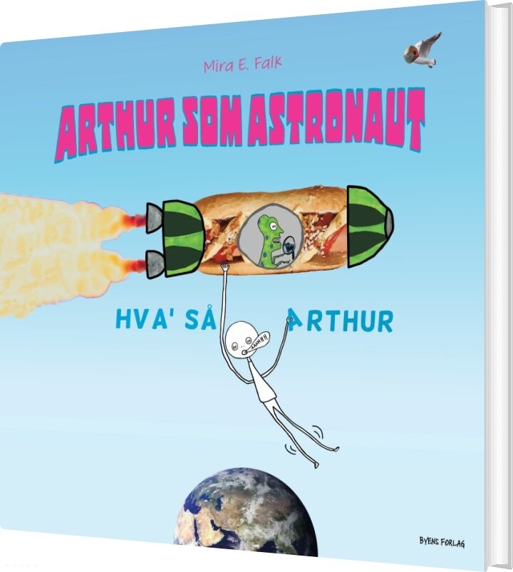 Arthur Som Astronaut - Mira E. Falk - Bog - Byens Forlag