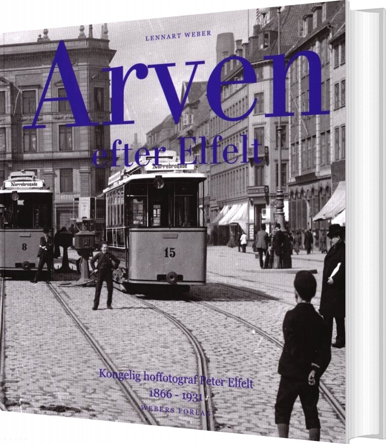Arven Efter Elfelt - Lennart Weber - Bog - Webers Forlag