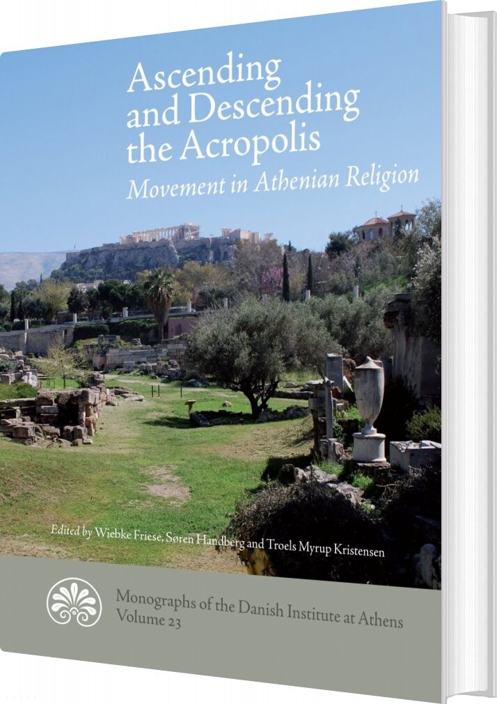 Ascending And Desending The Acropolis - Troels Myrup Kristensen - English Book - Aarhus Universitetsforlag