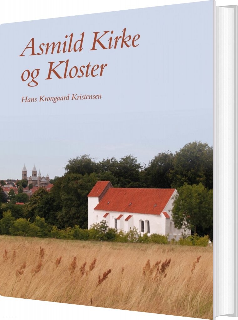 Asmild Kirke Og Kloster - Hans Krongaard Kristensen - Bog - Aarhus Universitetsforlag