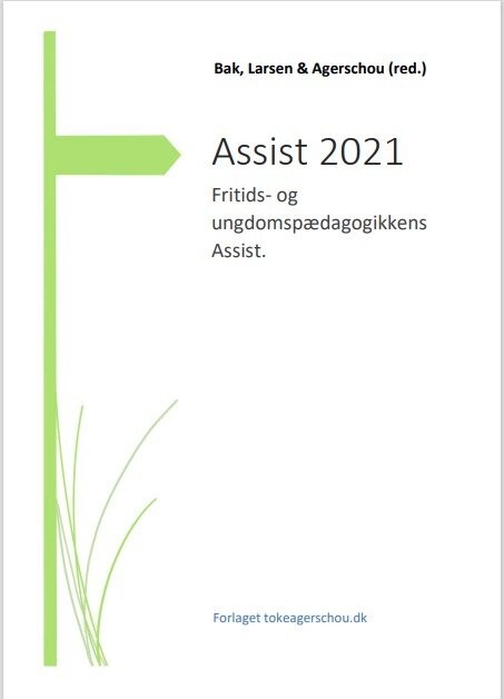 Assist 2021 Fritids- Og Ungdomspædagogikkens Assist - Bak - Bog - Forlaget Toke Agerschou