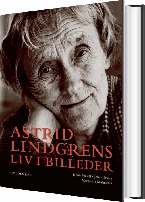 Astrid Lindgrens Liv I Billeder - Jacob Forsell - Bog - Gyldendal