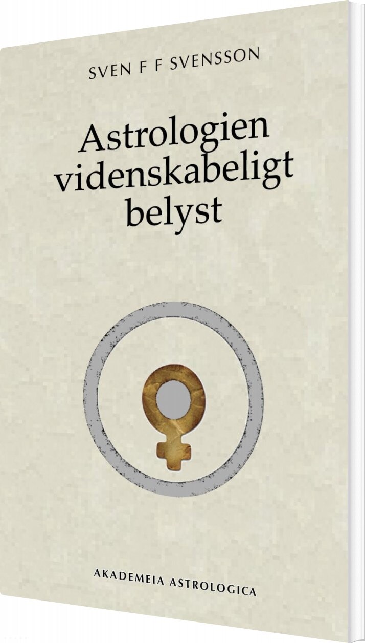 Astrologien Videnskabeligt Belyst - Sven F F Svensson - Bog - Akademeia Astrologica