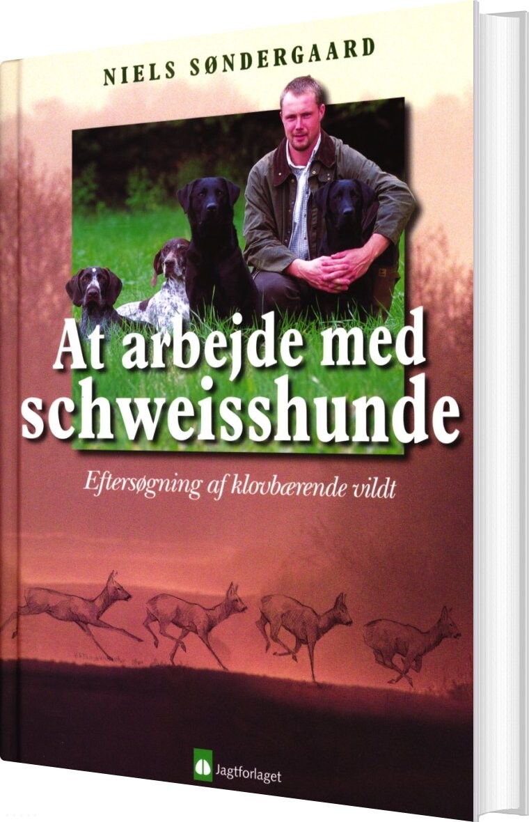 At Arbejde Med Schweisshunde - Niels Søndergaard - Bog - Jagtforlaget