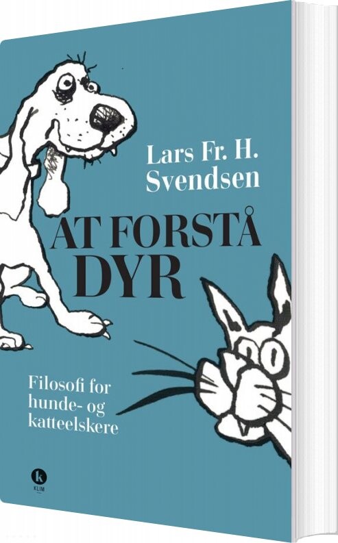 At Forstå Dyr - Lars Fr. H. Svendsen - Bog - Klim