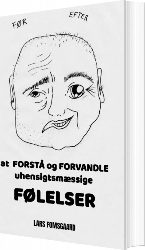 At  Forstå Og Forvandle Uhensigtsmæssige Følelser - Lars Fomsgaard - Bog - Saxo Publish