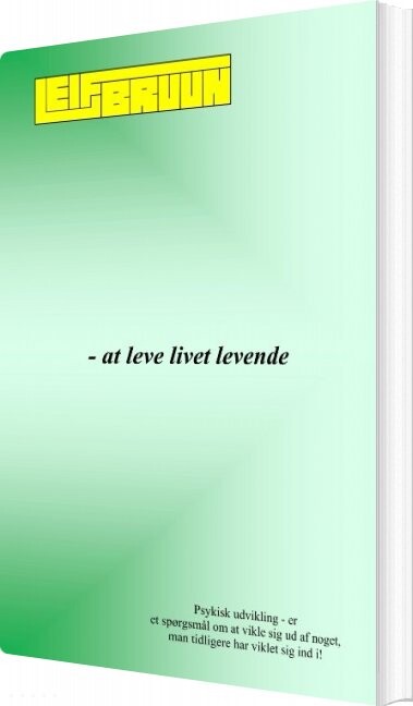 At Leve Livet Levende - Leif Bruun - Bog - Books On Demand