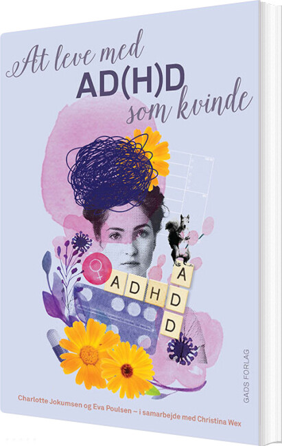 At Leve Med Adhd Som Kvinde - Christina Wex - Bog - Gads Forlag