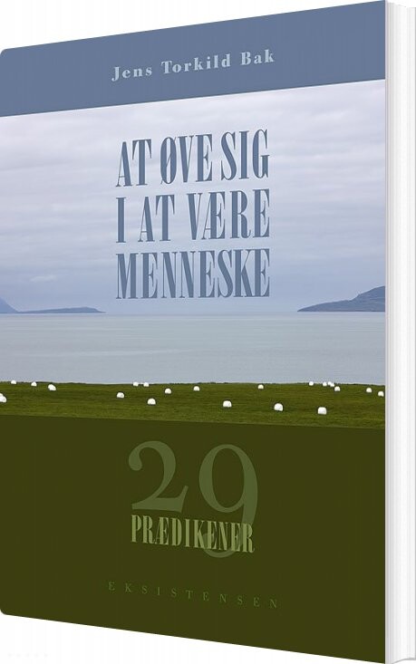 At øve Sig I At Være Menneske - Jens Torkild Bak - Bog - Eksistensen