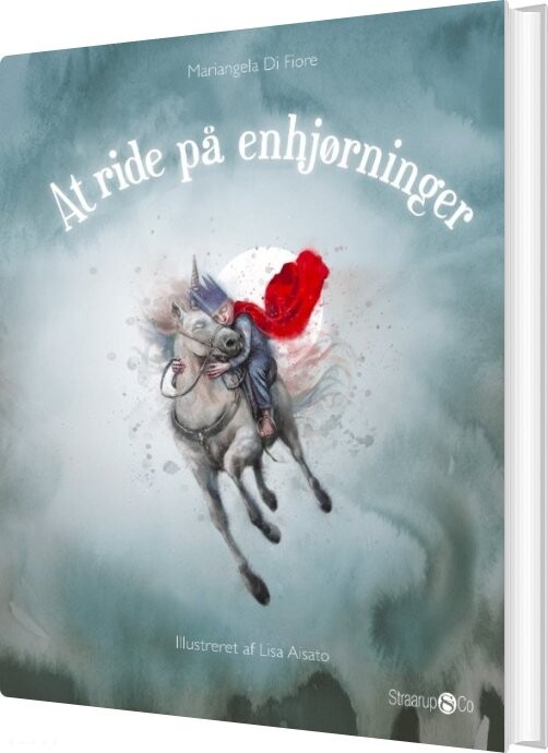 At Ride På Enhjørninger - Mariangela Di Fiores - Bog - Straarup & Co