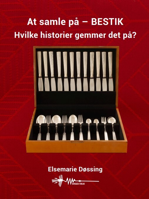 At Samle På Bestik - Elsemarie Døssing - Bog - Wadskjær Forlag