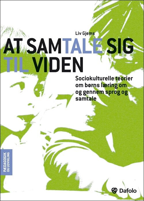 At Samtale Sig Til Viden - Liv Gjems - Bog - Dafolo