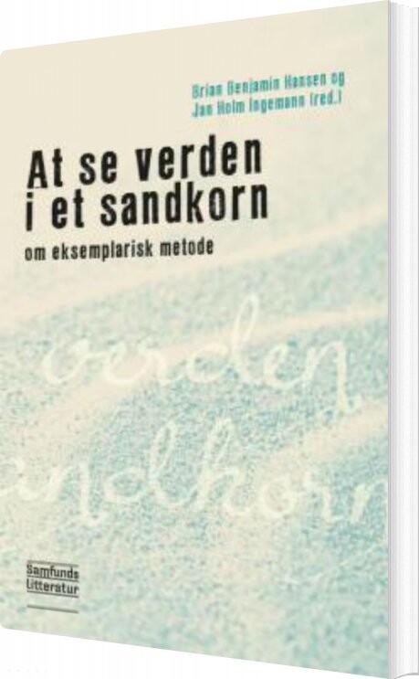 At Se Verden I Et Sandkorn - Jan Holm Ingemann - Bog - Forlaget Samfundslitteratur