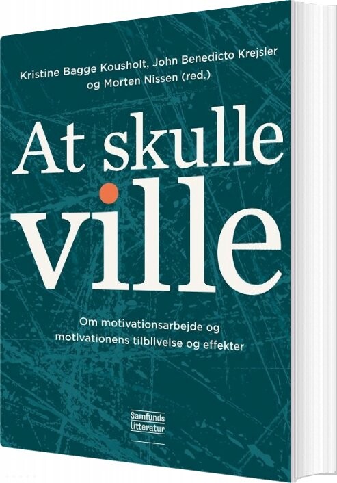 At Skulle Ville - K.b. Kousholt. J.b. Krejsler - Bog - Forlaget Samfundslitteratur