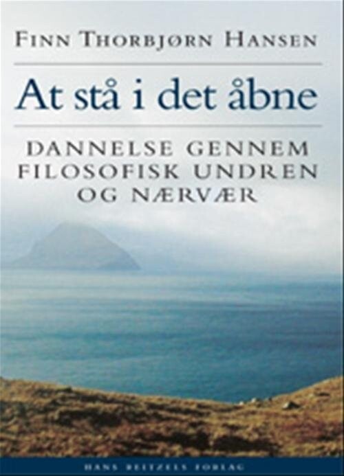 At Stå I Det åbne - Finn Thorbjørn Hansen - Bog - Hans Reitzels Forlag