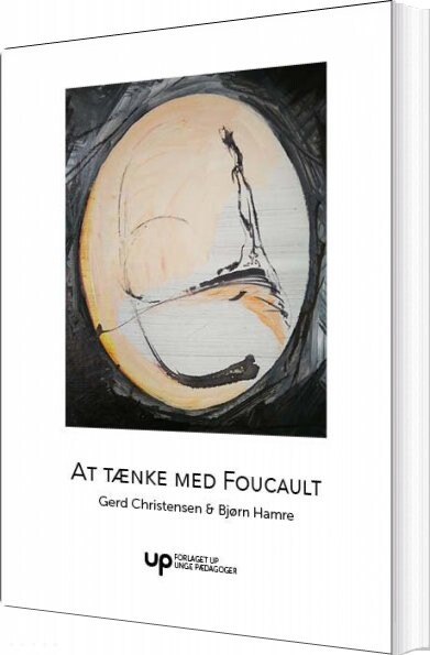 At Tænke Med Foucault - Gerd Christensen - Bog - Unge Pædagoger