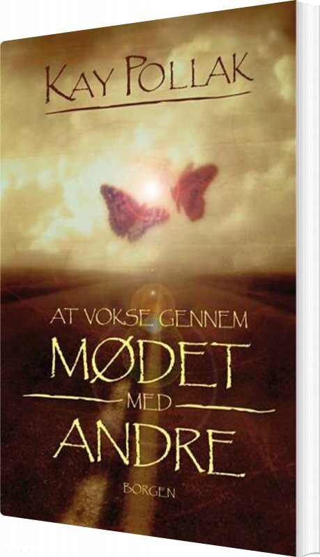 At Vokse Gennem Mødet Med Andre - Kay Pollak - Bog - Gyldendal