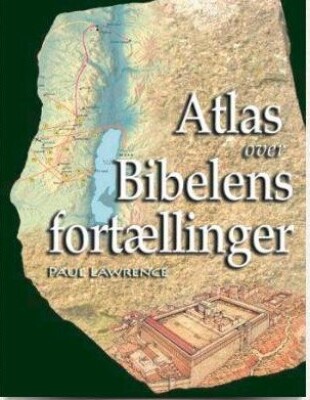 Atlas Over Bibelens Fortællinger - Paul Lawrence - Bog - Hovedland