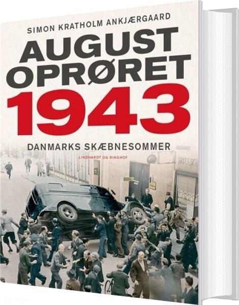 Augustoprøret 1943 - Simon Ankjærgaard - Bog - Lindhardt Og Ringhof