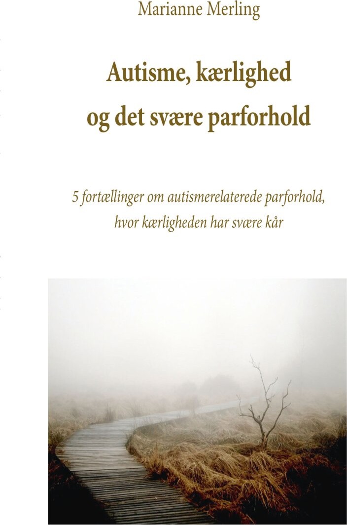 Autisme, Kærlighed Og Det Svære Parforhold - Marianne Merling - Bog